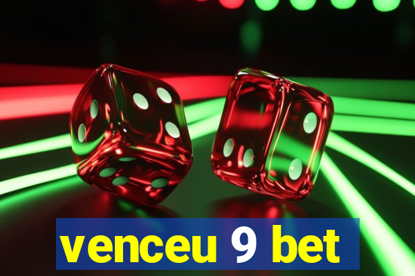 venceu 9 bet